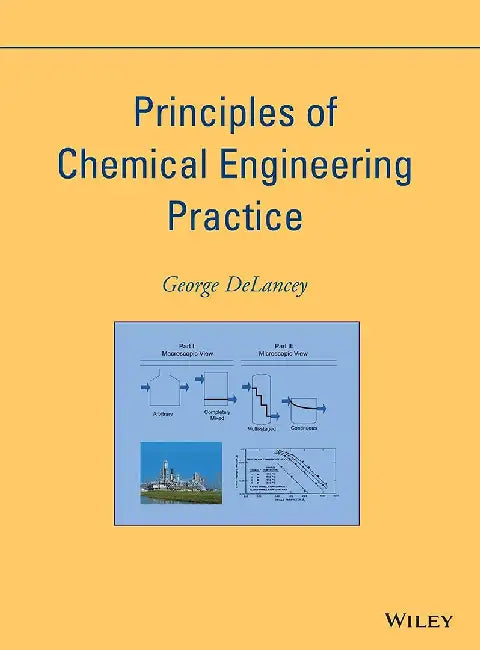 Principles Of Chemical Engineering Practice by George DeLancey