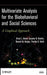 Multivariate Analysis for the Biobehavioral and Social Sciences: A Graphical Approach by Bruce L. Brown