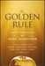 The Golden Rule: Safe Strategies of Sage Investors by Jim Gibbons