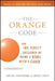 The Orange Code: How ING Direct Succeeded by Being a Rebel with a Cause by Arkadi Kuhlmann