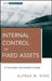 Internal Control of Fixed Assets: A Controller and Auditor's Guide by Alfred M. King