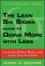 The Lean Six Sigma Guide to Doing More with Less: Cut Costs, Reduce Waste, and Lower Your Overhead by Mark O. George