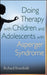 Doing Therapy with Children and Adolescents with Asperger Syndrome by Richard Bromfield