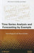 Time Series Analysis and Forecasting by Example by Soren Bisgaard
