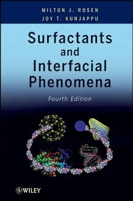 Surfactants and Interfacial Phenomena by Milton J. Rosen