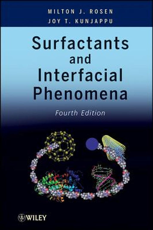 Surfactants and Interfacial Phenomena by Milton J. Rosen