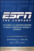 ESPN the Company: The Story and Lessons Behind the Most Fanatical Brand in Sports by Anthony F. Smith