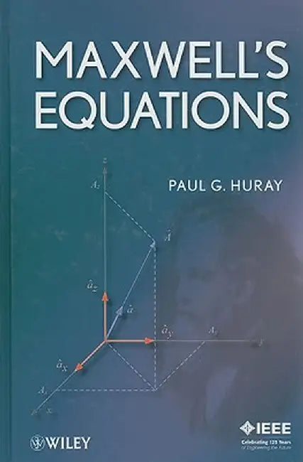 Maxwell's Equations by Paul G. Huray