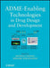 Adme-Enabling Technologies in Drug Design and Development by Donglu Zhang