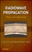 Radiowave Propagation: Physics and Applications by Curt Levis, Joel T. Johnson, Fernando L. Teixeira
