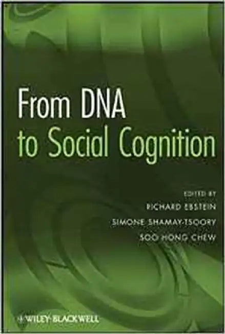 From Dna To Social Cognition by Richard Ebstein, Simone Shamay-Tsoory, Soo Hong Chew