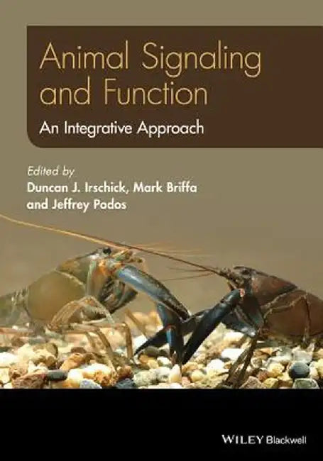 Animal Signaling and Function: An Integrative Approach by Duncan J. Irschick