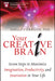 Your Creative Brain: Seven Steps to Maximize Imagination, Productivity, and Innovation in Your Life by Shelley Carson
