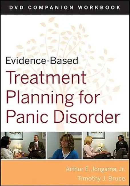Evidence-Based Treatment Planning for Panic Disorder Workbook by Arthur E. Jongsma