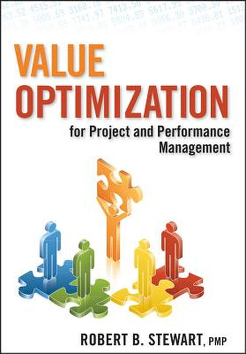 Value Optimization for Project and Performance Management by Robert B. Stewart