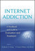 Internet Addiction: A Handbook and Guide to Evaluation and Treatment by Kimberly S. Young