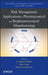 Risk Management Applications in Pharmaceutical and Biopharmaceutical Manufacturing by Hamid Mollah