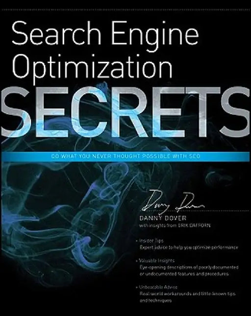 Search Engine Optimization Secrets: Do What You Never Thought Possible with SEO by Danny Dover