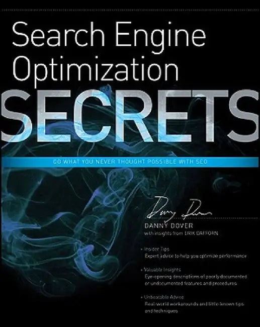 Search Engine Optimization Secrets: Do What You Never Thought Possible with SEO by Danny Dover