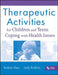 Therapeutic Activities for Children and Teens Coping with Health Issues [With CDROM] by Robyn Hart