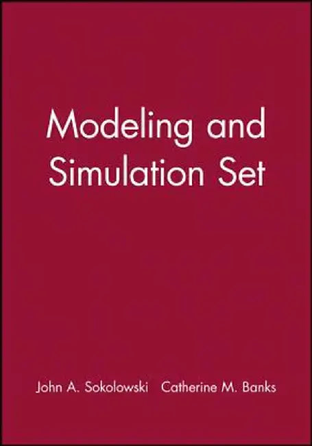 Modeling and Simulation Set: Modeling and Simulation for Analyzing Global Events/Principles of Modeling and Simulation by John A. Sokolowski