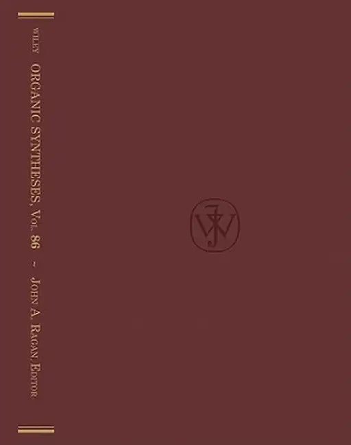 Organic Syntheses, Volume 86 by John A. Ragan