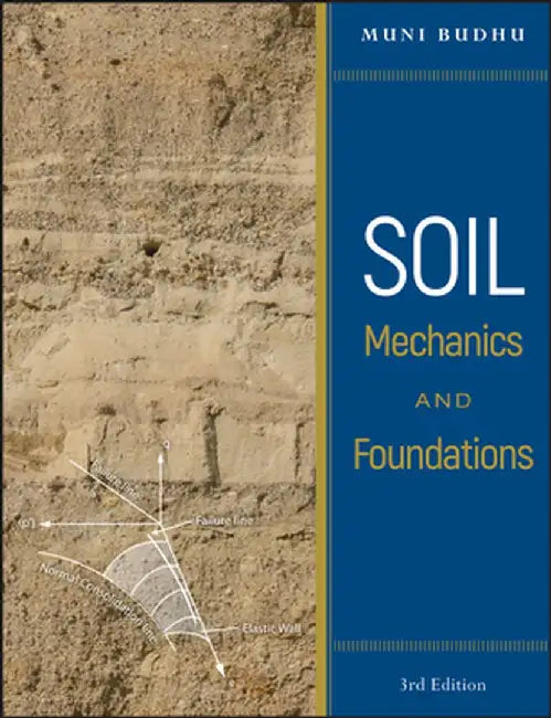 Soil Mechanics and Foundations by Muni Budhu