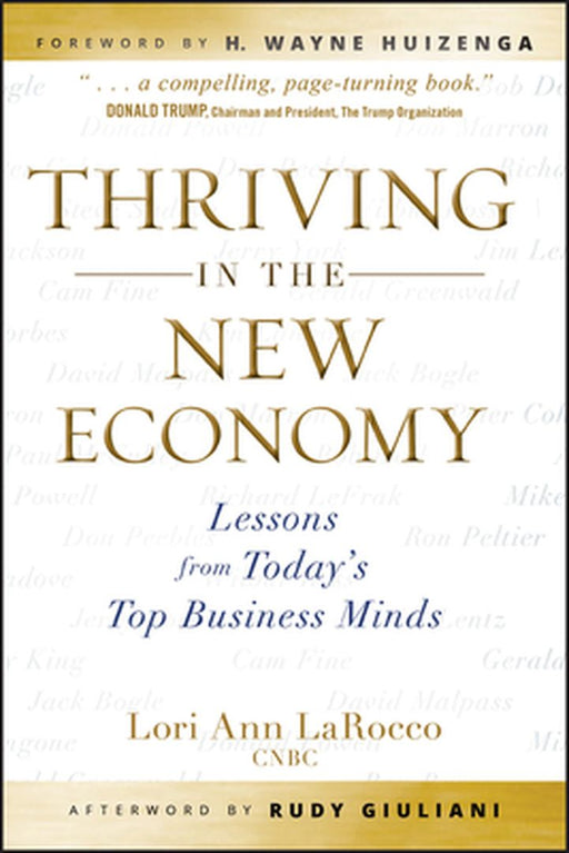 Thriving in the New Economy: Lessons from Today's Top Business Minds by Lori Ann Larocco