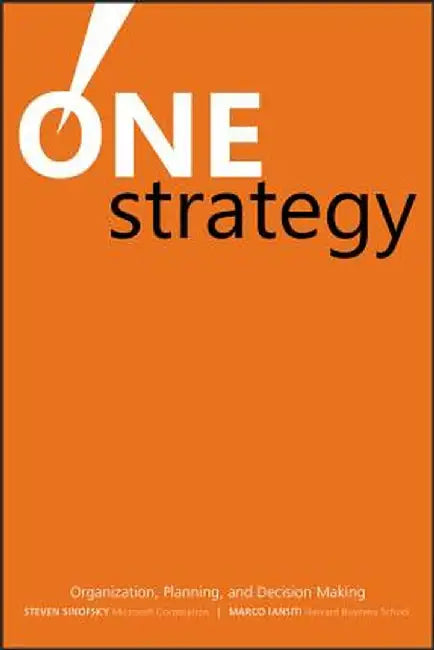 One Strategy: Organization, Planning, and Decision Making by Steven Sinofsky