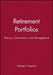 Retirement Portfolios, Set: Theory, Construction, and Management by Michael J. Zwecher