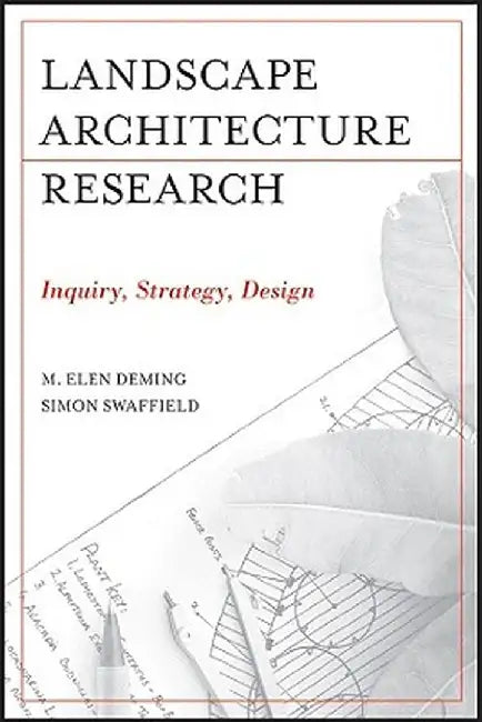 Landscape Architectural Research: Inquiry, Strategy, Design by M. Elen Deming