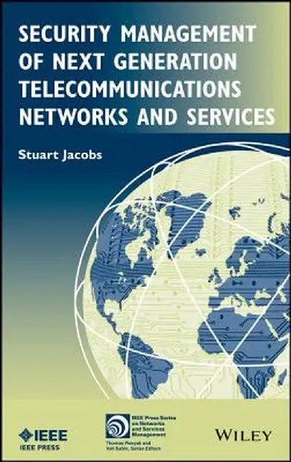 Security Management Of Next Generation Telecommunications Networks And Services by Jacobs Stuart Et. Al.