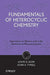 Fundamentals of Heterocyclic Chemistry: Importance in Nature and in the Synthesis of Pharmaceuticals by Louis D. Quin