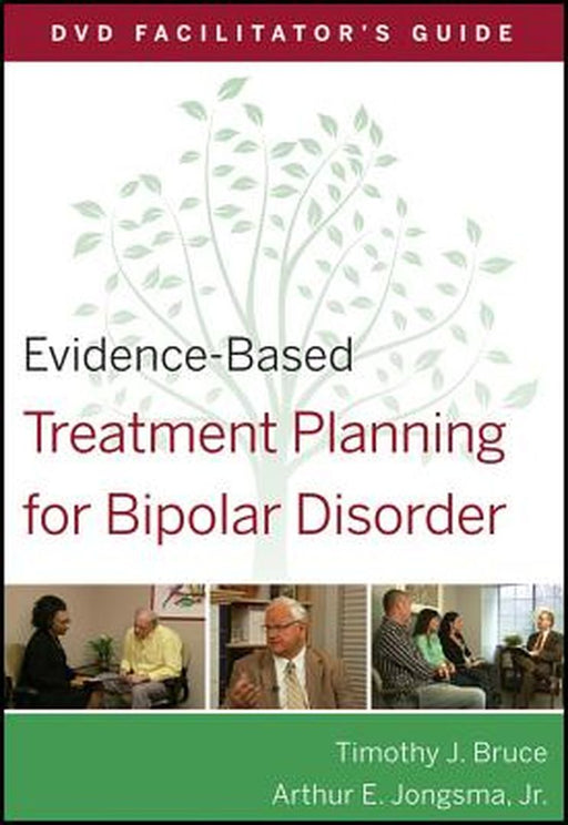Evidence-Based Treatment Planning for Bipolar Disorder Facilitator's Guide by Timothy J. Bruce