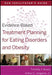 Evidence-Based Treatment Planning for Eating Disorders and Obesity Facilitator?s Guide by Timothy J. Bruce