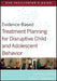 Evidence-Based Treatment Planning for Disruptive Child and Adolescent Behavior Facilitator's Guide by Timothy J. Bruce