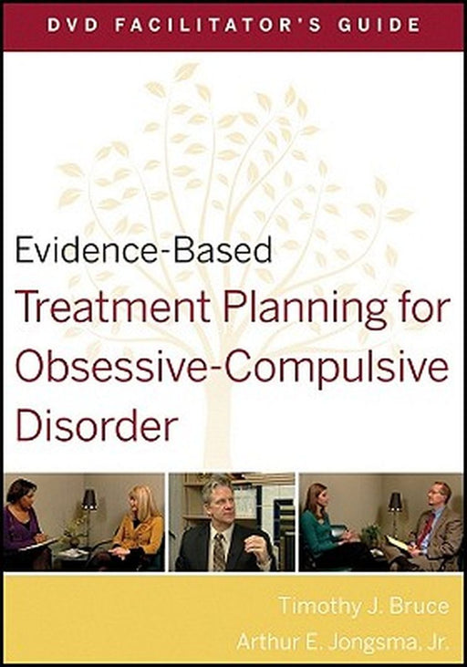 Evidence-Based Treatment Planning for Obsessive-Compulsive Disorder Facilitator's Guide by Timothy J. Bruce