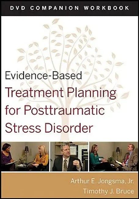 Evidence-Based Treatment Planning for Posttraumatic Stress Disorder, DVD Companion Workbook by Arthur E. Jongsma