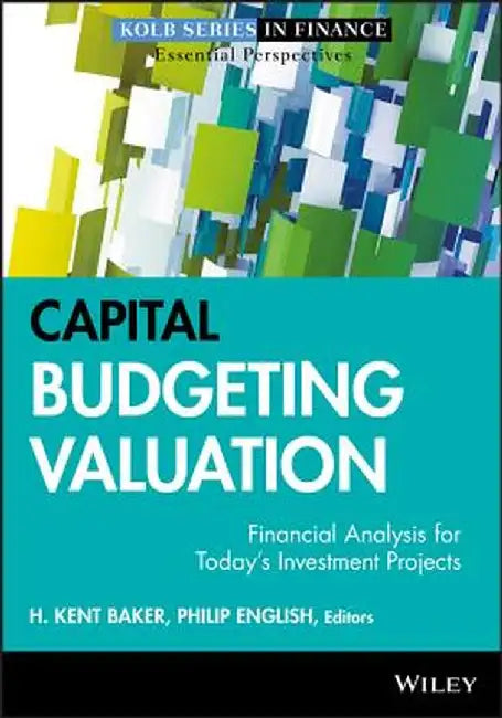 Capital Budgeting (Kolb) by H. Kent Baker