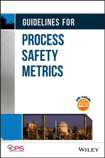 Guidelines for Process Safety Metrics [With CDROM] by Ccps (Center for Chemical Process Safety