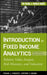 Introduction to Fixed Income Analytics: Relative Value Analysis, Risk Measures and Valuation by Frank J. Fabozzi