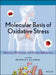 Molecular Basis of Oxidative Stress: Chemistry, Mechanisms, and Disease Pathogenesis by Frederick A. Villamena