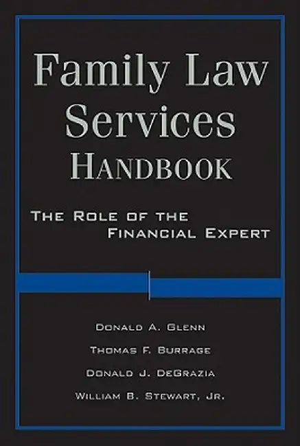 Family Law Services Handbook: The Role of the Financial Expert by Donald A. Glenn