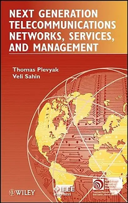 Next Generation Telecommunications Networks, Services, and Management by Thomas Plevyak