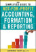 The Simplified Guide to Not-For-Profit Accounting, Formation and Reporting by Laurence Scot