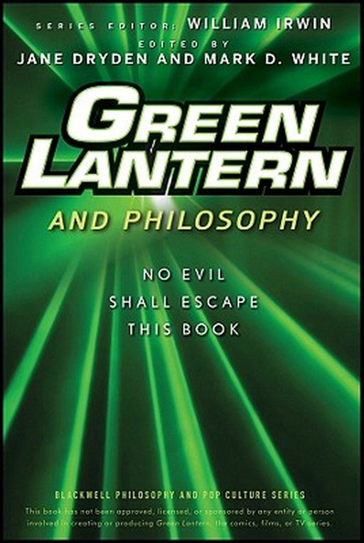 Green Lantern and Philosophy: No Evil Shall Escape This Book by William Irwin