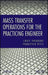 Mass Transfer Operations for the Practicing Engineer by Louis Theodore