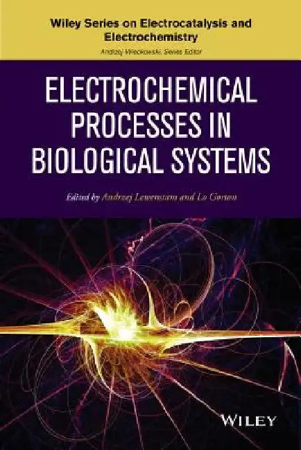 Electrochemical Processes in Biological Systems by Andrzej Lewenstam