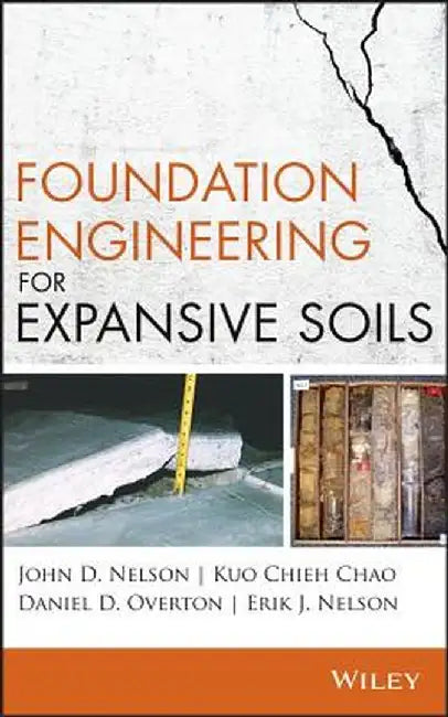 Foundation Engineering for Expansive Soils by John D. Nelson