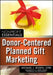 Donor-Centered Planned Gift Marketing: (Afp Fund Development Series) by Michael J. Rosen